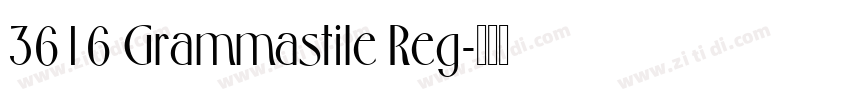 3616 Grammastile Reg字体转换